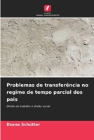 Problemas de transferência no regime de tempo parcial dos pais (Portuguese Edition) 620249123X Book Cover