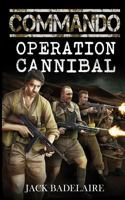 COMMANDO: Operation Cannibal 1494363763 Book Cover