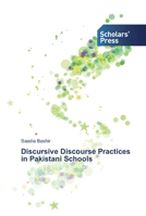 Discursive Discourse Practices in Pakistani Schools 6138826833 Book Cover