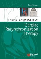 The Nuts and Bolts of Cardiac Resynchronization Therapy 1405153725 Book Cover