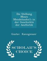 Die Stellung Moses Mendelssohn's in der Geschichte der Aesthetik 1018262261 Book Cover