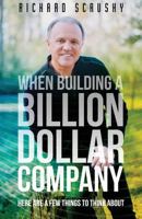 When Building a Billion Dollar Company: Here are a few things to think about 1496171780 Book Cover