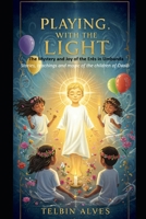 Playing with the Light: The Mystery and Joy of the Erês in Umbanda Stories, teachings and magic of the children of Oxalá B0FW6RY4ZG Book Cover