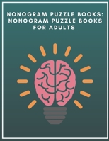 Nonogram Puzzle Books: Nonogram Puzzle Books for Adults: Nonogram Puzzle Books Hard B08CJLXT83 Book Cover