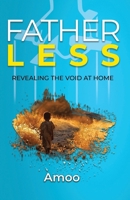 Fatherless: Revealing The Void At Home B0F59BZT1S Book Cover