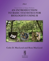 An Introduction To Basic Statistics For Biologists Using R: 1 (Practical Statistics for Biologists Workbooks) 1909832073 Book Cover