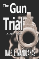 The Gun Trial (Sophia Christopoulos Legal Thriller Series Book 2) 1628050101 Book Cover