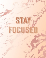 Stay Focused: Inspirational Quote Notebook, Classic Pink Marble and Rose Gold 8 x 10, 120 Wide Ruled Pages 1708122168 Book Cover