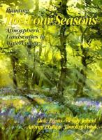 Painting the Four Seasons: Atmospheric Landscapes in Watercolour 0855327804 Book Cover