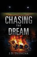 Chasing the Dream 1536942758 Book Cover