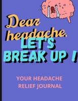 Dear Headache, Let's break up !: Headache & Migraine relief?Relaxing coloring book for headache relief B08K4SZ1F5 Book Cover