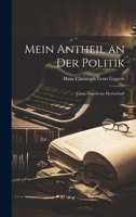 Mein Antheil an der Politik: Unter Napoleons Herrsschaft 102163400X Book Cover