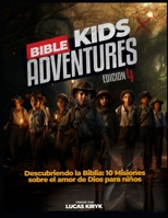 Bible Kids Adventures: Descubriendo la Biblia: 10 Misiones sobre el amor de Dios para niños. B0CC4DV31N Book Cover