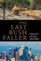 The Last Bush Faller: Saga in the Diaspora 1515079937 Book Cover