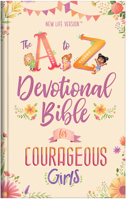 The A to Z Devotional Bible for Courageous Girls: New Life Version 1643528882 Book Cover