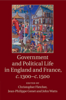 Government and Political Life in England and France, 1300-1500 1107461758 Book Cover