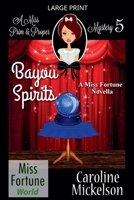 Bayou Spirits (Miss Fortune World (a Miss Prim & Proper Mystery)) B0GKFZ1582 Book Cover