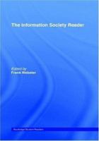 The Information Society Reader (Routledge Studentreaders) 0415319285 Book Cover