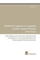 Radiative Aspects in Coupled Nuclear Fusion-Fission Processes 3838117468 Book Cover