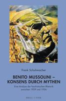 Benito Mussolini - Konsens Durch Mythen: Eine Analyse Der Faschistischen Rhetorik Zwischen 1929 Und 1936 3770567471 Book Cover