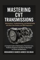 Mastering CVT Transmission: Maintenance, Troubleshooting, and Rebuild Guide with Real Case Studies and OBD Diagnostics B0FR8Y6KDL Book Cover