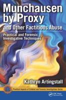 Munchausen by Proxy and Other Factitious Abuse: Practical and Forensic Investigative Techniques 036777884X Book Cover