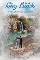 The Long Road Back: The Continuing Adventures Of Mike Vitter And Friends B0DHPDSPF4 Book Cover