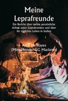 Meine Leprafreunde Ein Bericht über meine persönliche Arbeit unter Leprakranken und über ihr tägliches Leben in Indien (German Edition) 9359945226 Book Cover