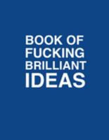 Book Of Fucking Brilliant Ideas College Ruled Notebook Journal: Blue notebook 1691773549 Book Cover