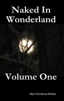 Naked In Wonderland Volume One 0557779219 Book Cover