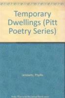 Temporary Dwellings (Pitt Poetry Series) 0822953943 Book Cover