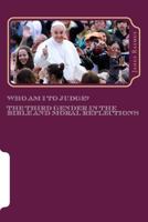 Who Am I to Judge?: The Third Gender in the Bible and Moral Reflections 1517602343 Book Cover