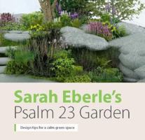 Sarah Eberle's Psalm 23 Garden (Sarah Eberle’s Psalm 23 Garden: Design tips for a calm green space) 0564049670 Book Cover