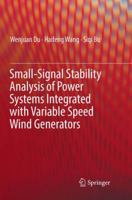 Small-Signal Stability Analysis of Power Systems Integrated with Variable Speed Wind Generators 3319941674 Book Cover