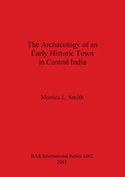 The Archaeology of an Early Historic Town in Central India 1841711977 Book Cover