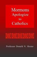 Mormons Apologize to Catholics 154707986X Book Cover