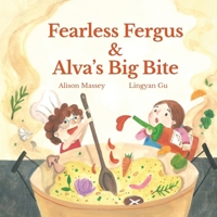 Fearless Fergus and Alva's Big Bite B0G2FQN8TG Book Cover
