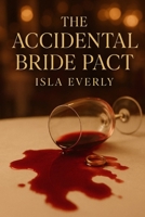 The Accidental Bride Pact B0FFYG3TMW Book Cover