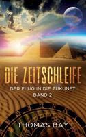 Die Zeitschleife: Der Flug in die Zukunft 3746940370 Book Cover
