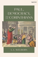 Paul, Democracy, and the Corinthians 0567725294 Book Cover