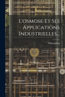 L'osmose Et Ses Applications Industrielles... 1021880205 Book Cover