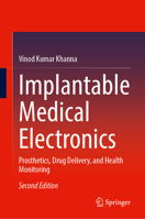 Implantable Medical Electronics: Prosthetics, Drug Delivery, and Health Monitoring 3031998677 Book Cover