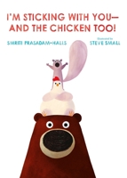 I'm Sticking with You--and the Chicken Too! 1250849659 Book Cover