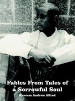 Fables From Tales of a Sorrowful Soul 1420872575 Book Cover