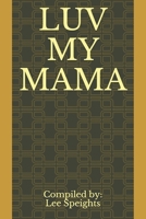 LUV MY MAMA B088B3MNZG Book Cover