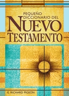 Pequeno Diccionario de las Palabras del Nuevo Testamento: Spanish Bible Dictionary 0899577318 Book Cover