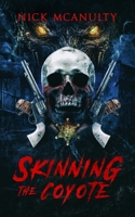 Skinning The Coyote: A Horror Western Novel B0CK3KDW74 Book Cover