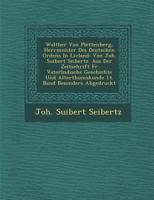 Walther Von Plettenberg, Herrmeister Des Deutschen Ordens in Livland: Von Joh. Suibert Seibertz. Aus Der Zeitschrift Fur Vaterl Ndische Geschichte Und 1286962951 Book Cover