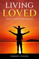 LIVING LOVED: Fearless, Faith-Filled and Free! B0G2GY1NL3 Book Cover