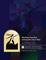 Planting Churches Among the City's Poor: An Anthology of Urban Church Planting R: Volume 1: Theological and Missiological Perspectives for Church Planters 1629323047 Book Cover